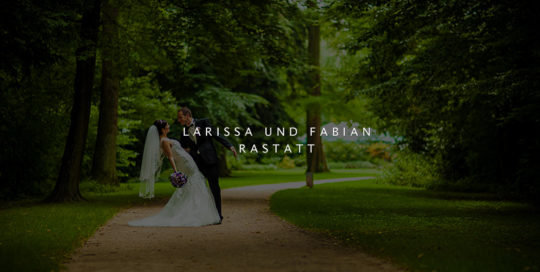 Hochzeit von Larissa und Fabian in Rastatt